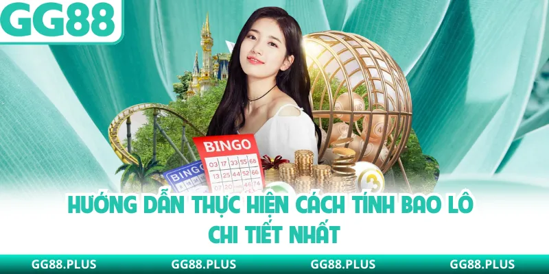 Hướng dẫn thực hiện cách tính bao lô chi tiết nhất