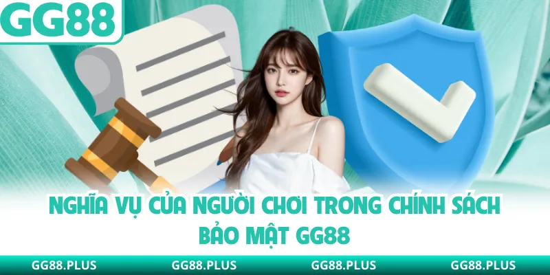 Nghĩa vụ của người chơi trong chính sách bảo mật GG88